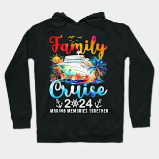 Family Vacation 2024 Making Memories Together Family Cruise Hoodie